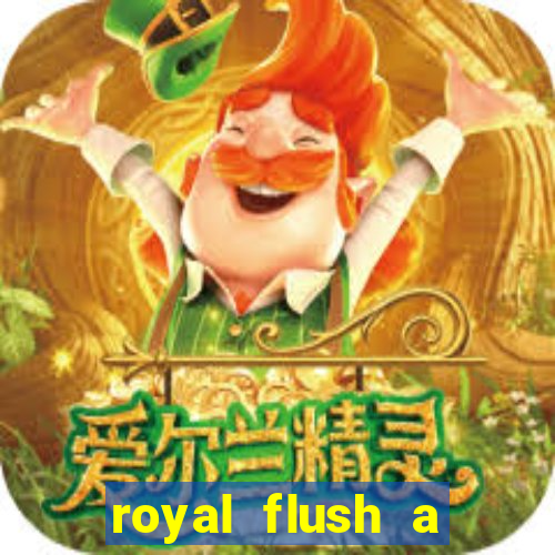 royal flush a maior jogada do poker